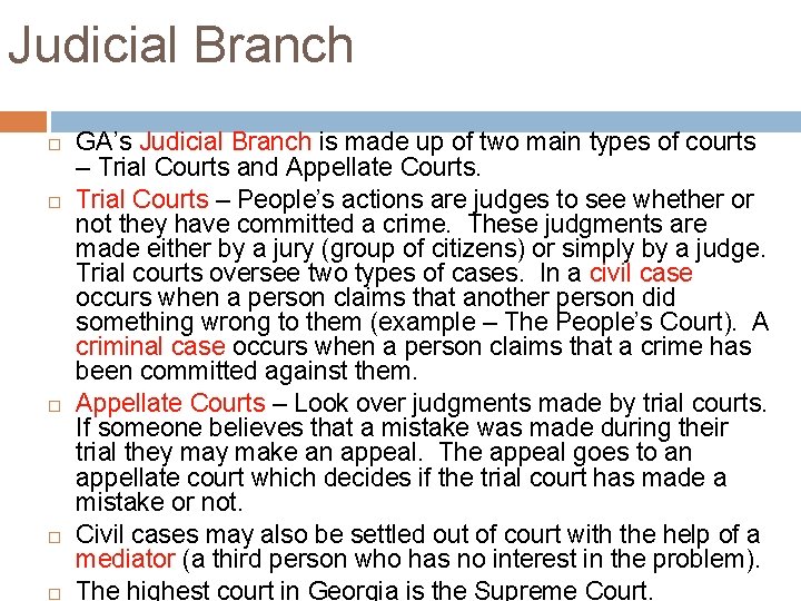Judicial Branch GA’s Judicial Branch is made up of two main types of courts