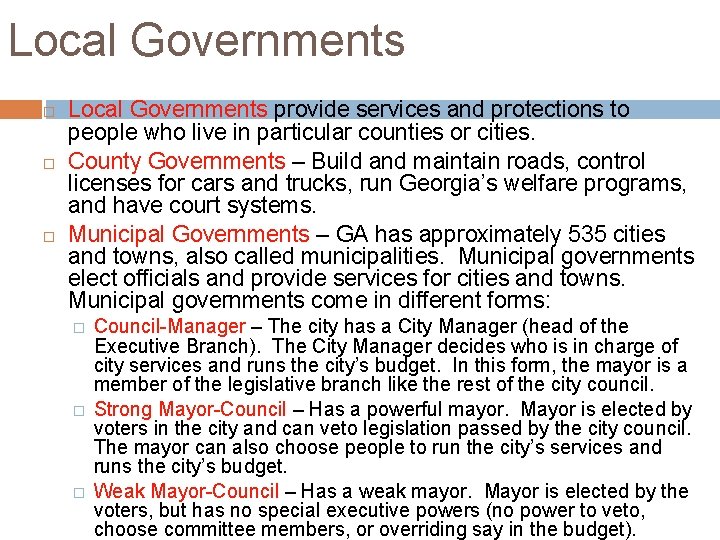 Local Governments Local Governments provide services and protections to people who live in particular