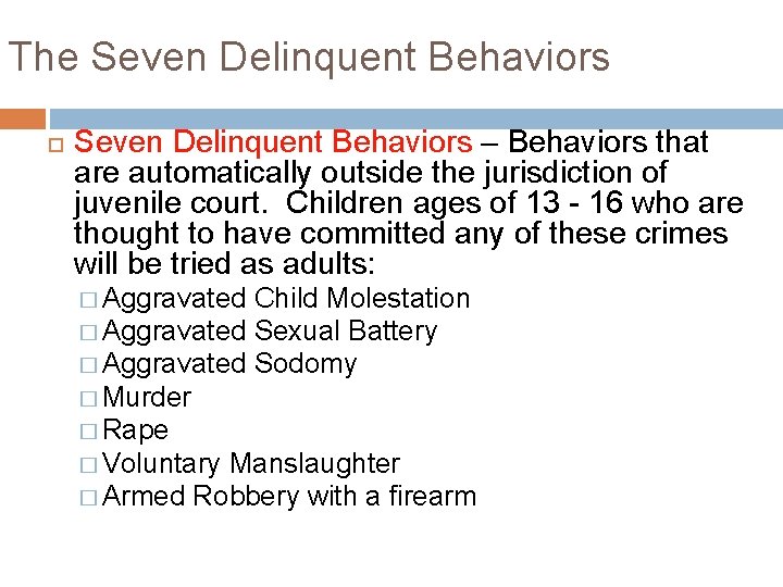 The Seven Delinquent Behaviors – Behaviors that are automatically outside the jurisdiction of juvenile