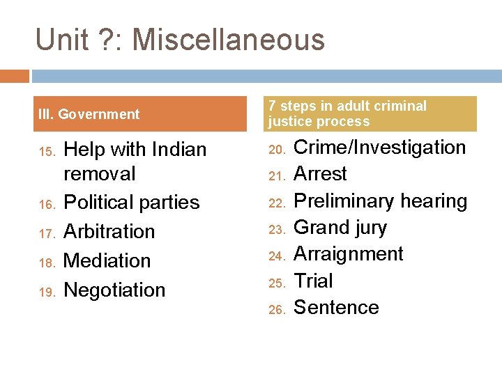 Unit ? : Miscellaneous III. Government 15. 16. 17. 18. 19. Help with Indian