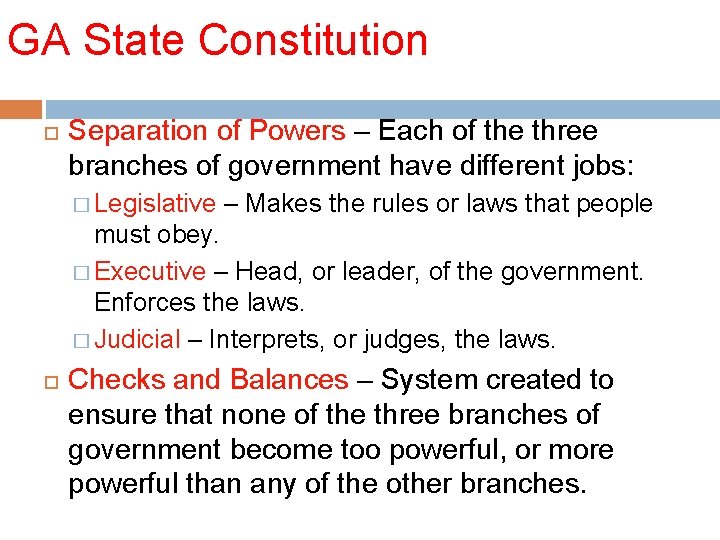 GA State Constitution Separation of Powers – Each of the three branches of government