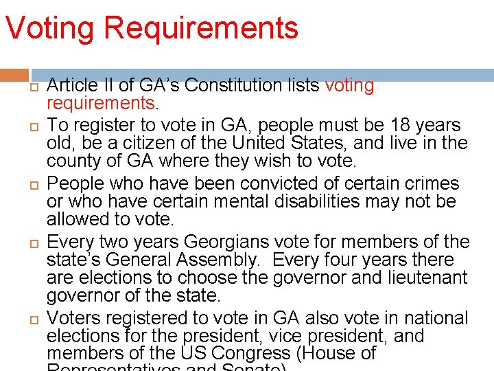 Voting Requirements Article II of GA’s Constitution lists voting requirements. To register to vote