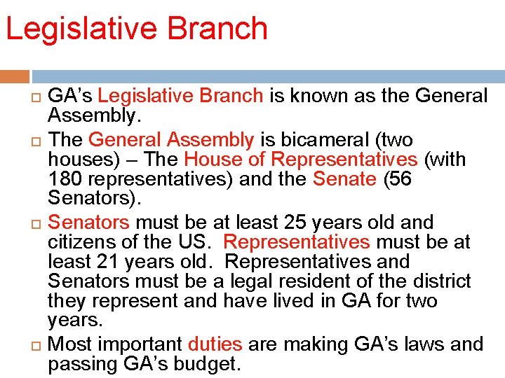 Legislative Branch GA’s Legislative Branch is known as the General Assembly. The General Assembly