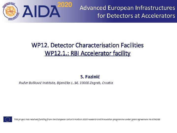 Advanced European Infrastructures for Detectors at Accelerators WP 12. Detector Characterisation Facilities WP 12.
