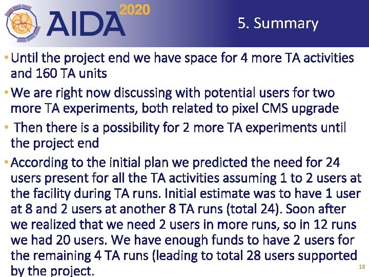 5. Summary • Until the project end we have space for 4 more TA