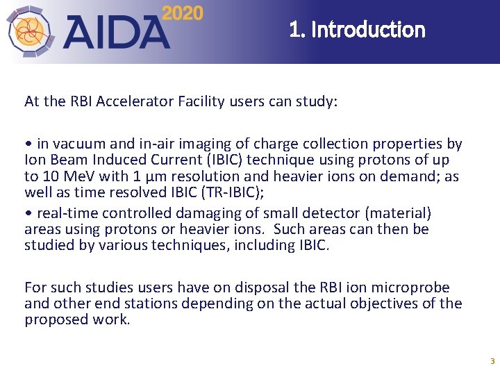1. Introduction At the RBI Accelerator Facility users can study: • in vacuum and