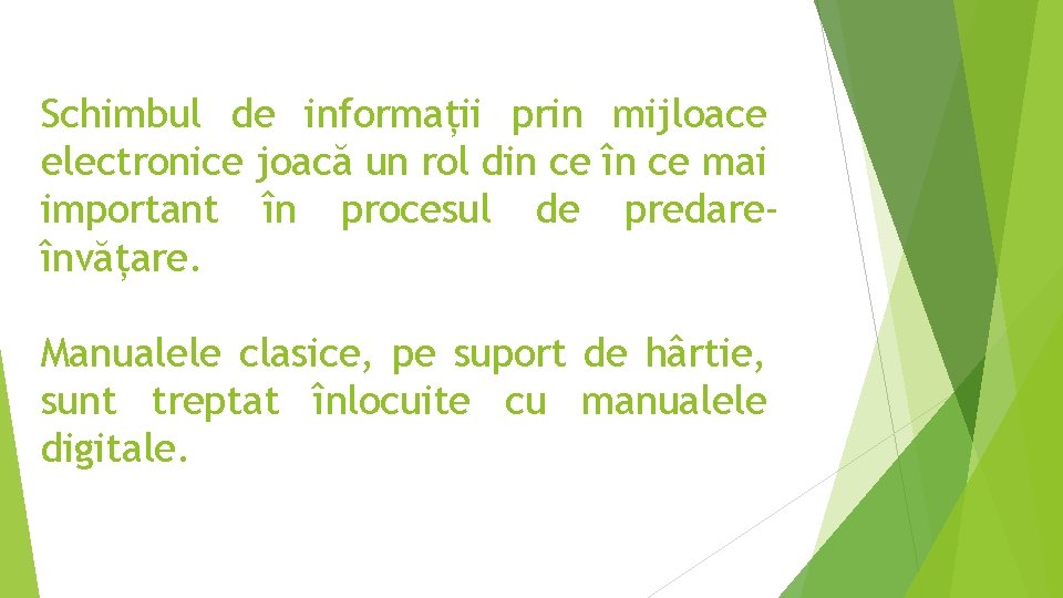 Schimbul de informații prin mijloace electronice joacă un rol din ce în ce mai