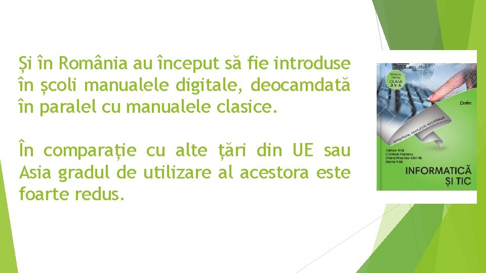 Și în România au început să fie introduse în școli manualele digitale, deocamdată în