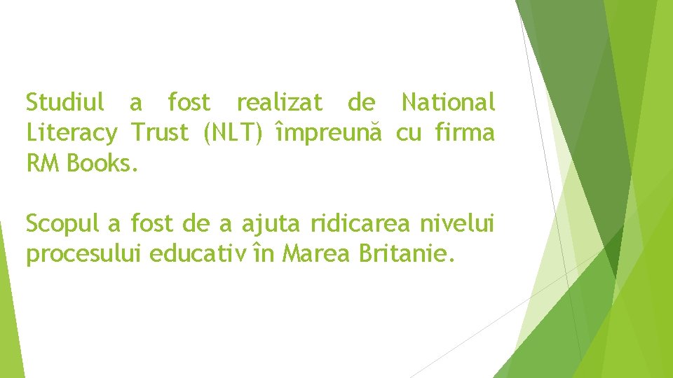 Studiul a fost realizat de National Literacy Trust (NLT) împreună cu firma RM Books.