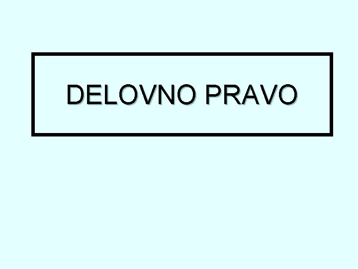 DELOVNO PRAVO 