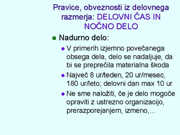 Pravice, obveznosti iz delovnega razmerja: DELOVNI ČAS IN NOČNO DELO n Nadurno delo: V