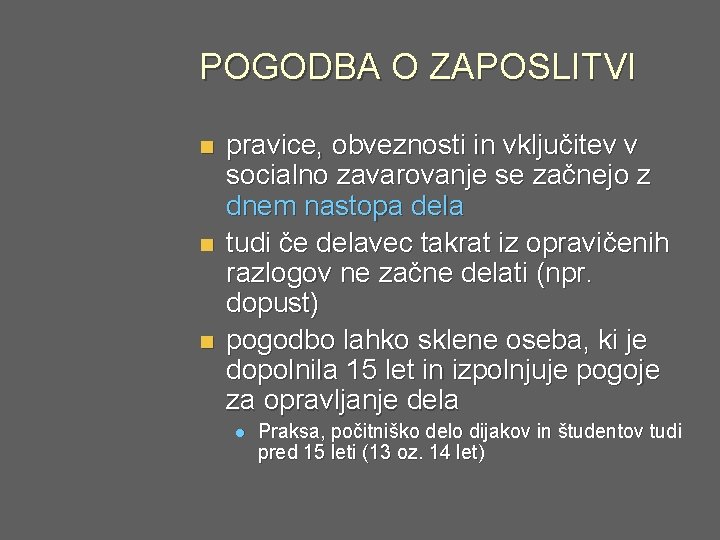 POGODBA O ZAPOSLITVI n n n pravice, obveznosti in vključitev v socialno zavarovanje se POGODBA O ZAPOSLITVI n n n pravice, obveznosti in vključitev v socialno zavarovanje se