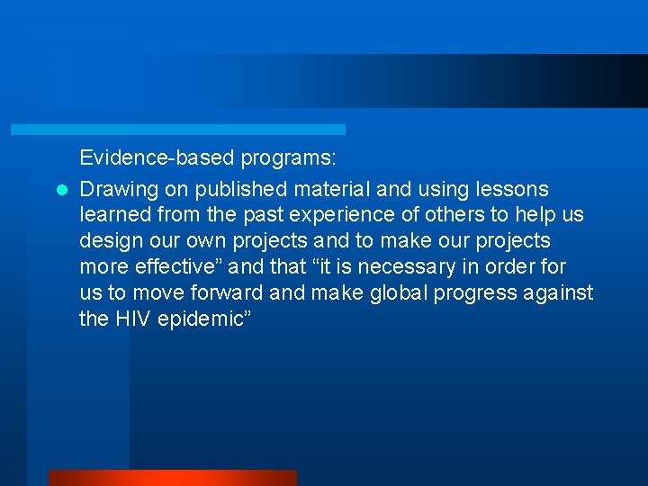 Evidence-based programs: l Drawing on published material and using lessons learned from the past