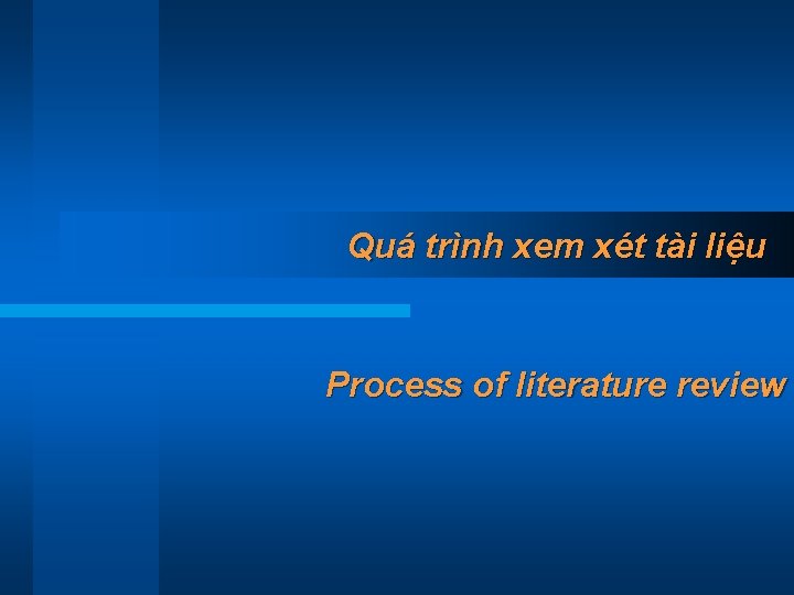 Quá trình xem xét tài liệu Process of literature review 