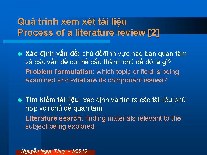 Quá trình xem xét tài liệu Process of a literature review [2] l Xác