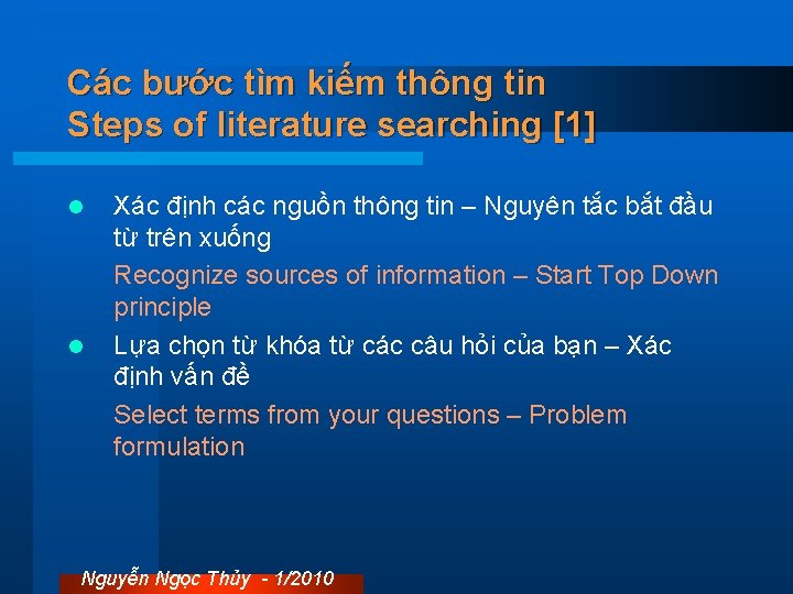 Các bước tìm kiếm thông tin Steps of literature searching [1] l l Xác