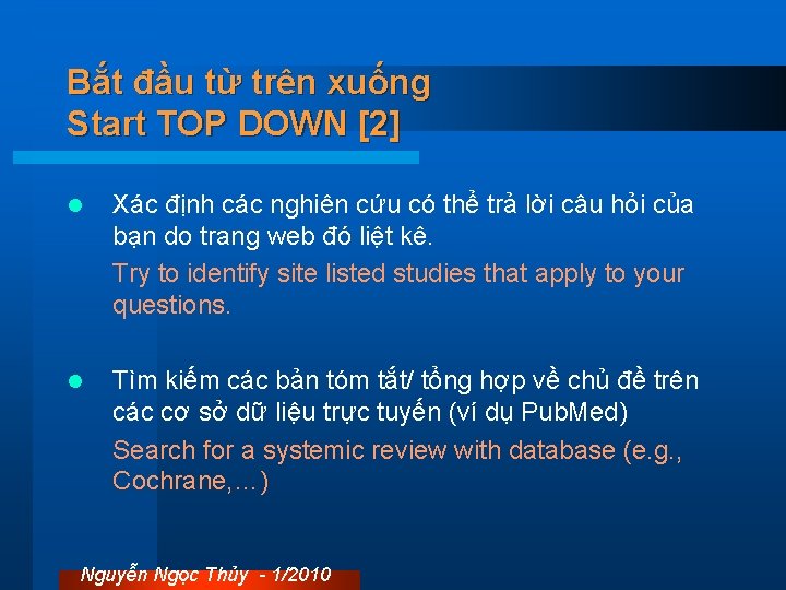 Bắt đầu từ trên xuống Start TOP DOWN [2] l Xác định các nghiên