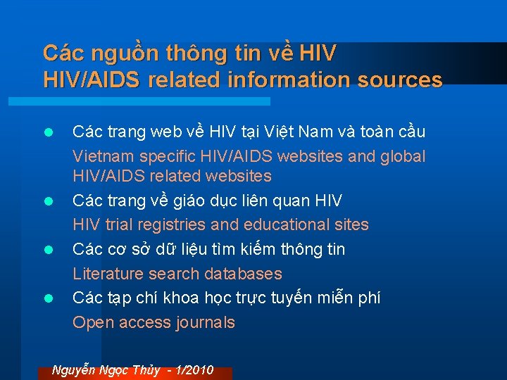 Các nguồn thông tin về HIV/AIDS related information sources l l Các trang web