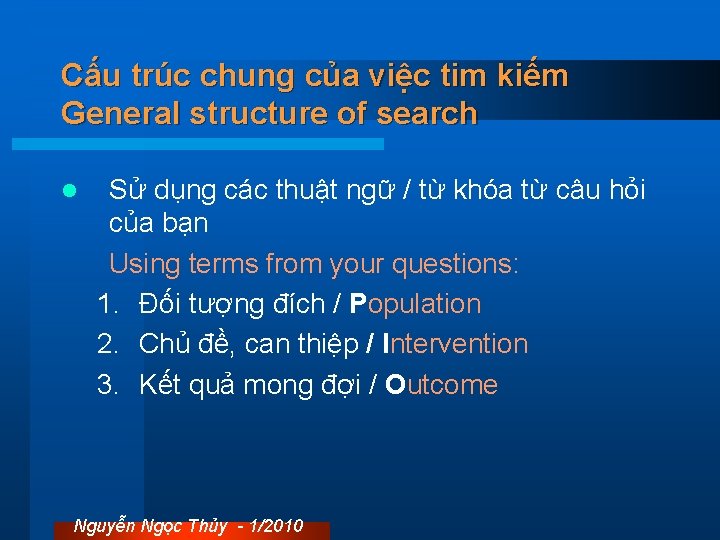 Cấu trúc chung của việc tim kiếm General structure of search l Sử dụng