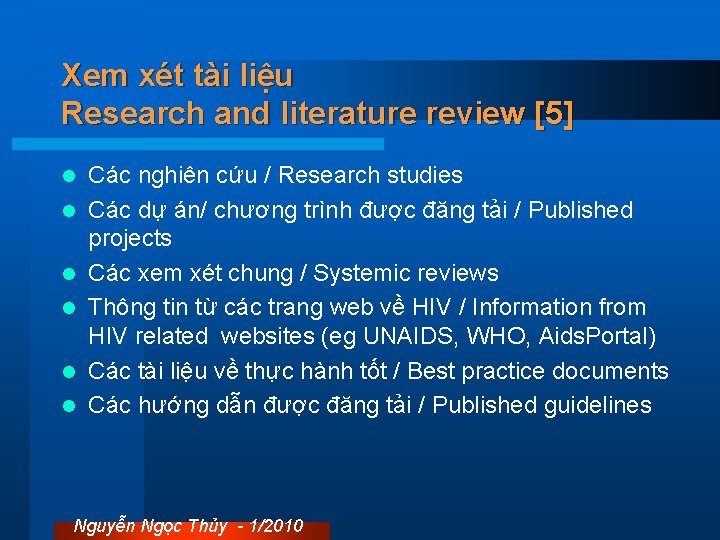 Xem xét tài liệu Research and literature review [5] l l l Các nghiên