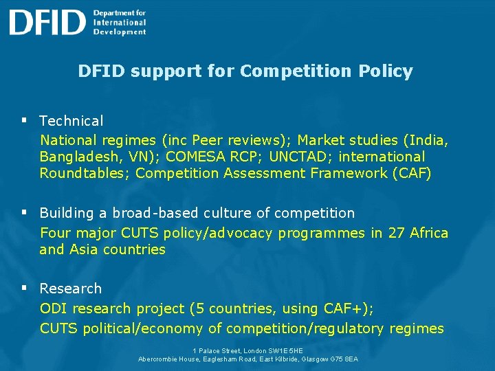 DFID support for Competition Policy § Technical National regimes (inc Peer reviews); Market studies