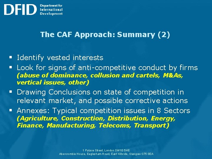 The CAF Approach: Summary (2) § Identify vested interests § Look for signs of