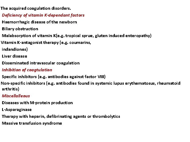 The acquired coagulation disorders. Deficiency of vitamin K-dependant factors Haemorrhagic disease of the newborn