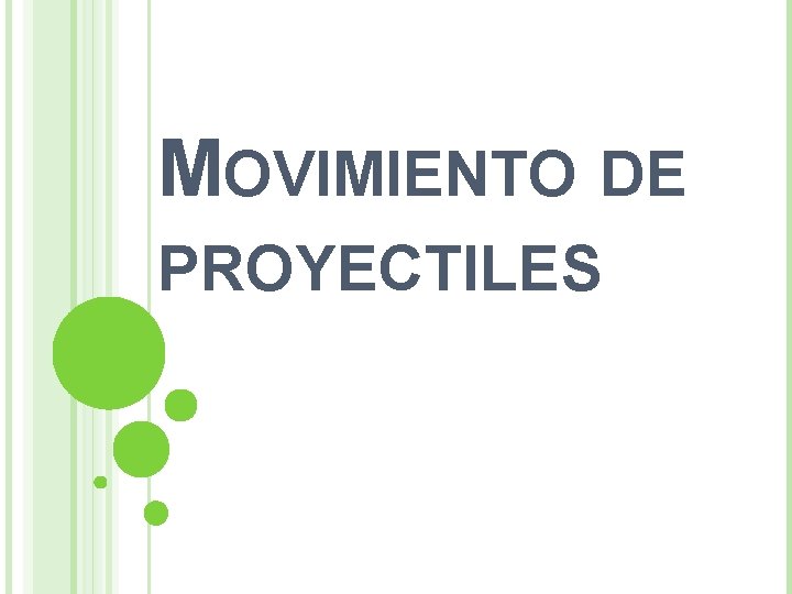 MOVIMIENTO DE PROYECTILES 