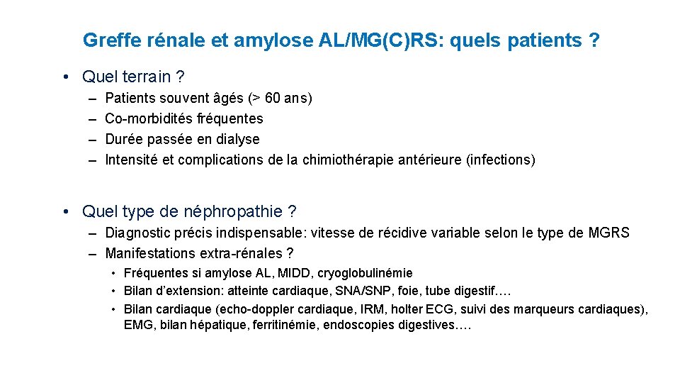 Greffe rénale et amylose AL/MG(C)RS: quels patients ? • Quel terrain ? – –