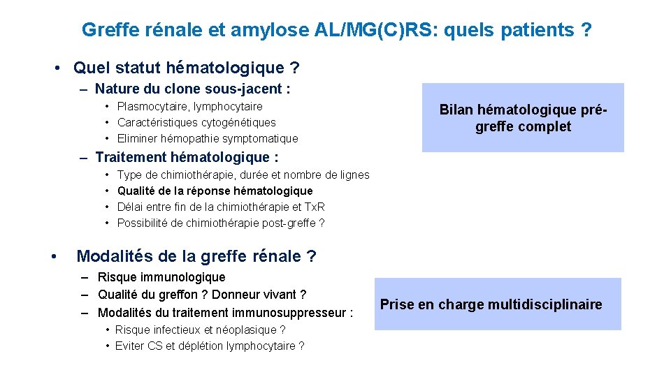 Greffe rénale et amylose AL/MG(C)RS: quels patients ? • Quel statut hématologique ? –
