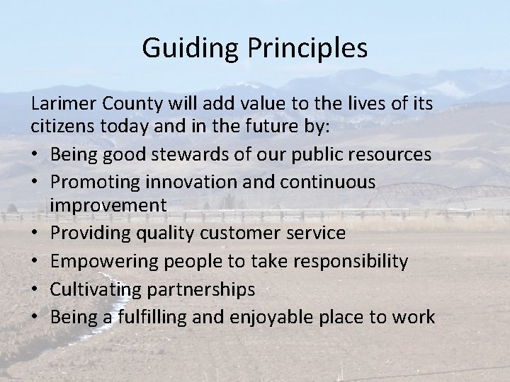 Guiding Principles Larimer County will add value to the lives of its citizens today