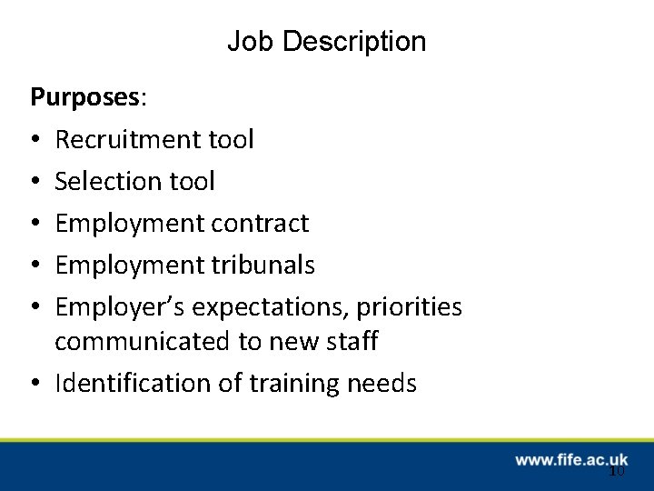 Job Description Purposes: • Recruitment tool • Selection tool • Employment contract • Employment