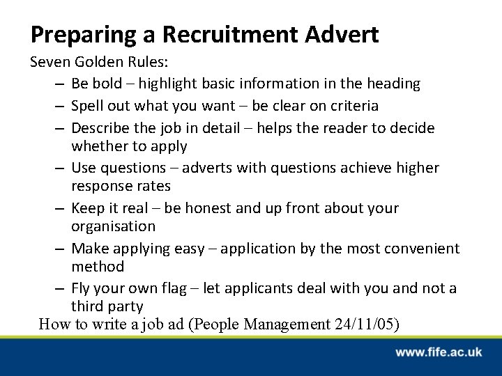 Preparing a Recruitment Advert Seven Golden Rules: – Be bold – highlight basic information
