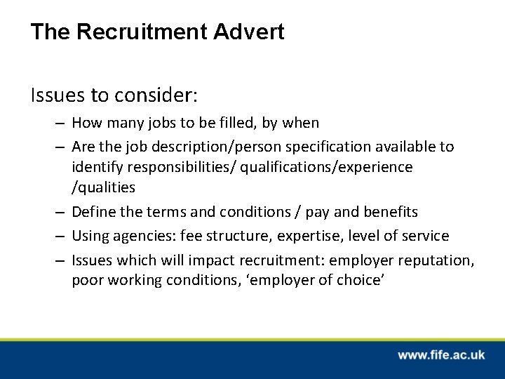 The Recruitment Advert Issues to consider: – How many jobs to be filled, by
