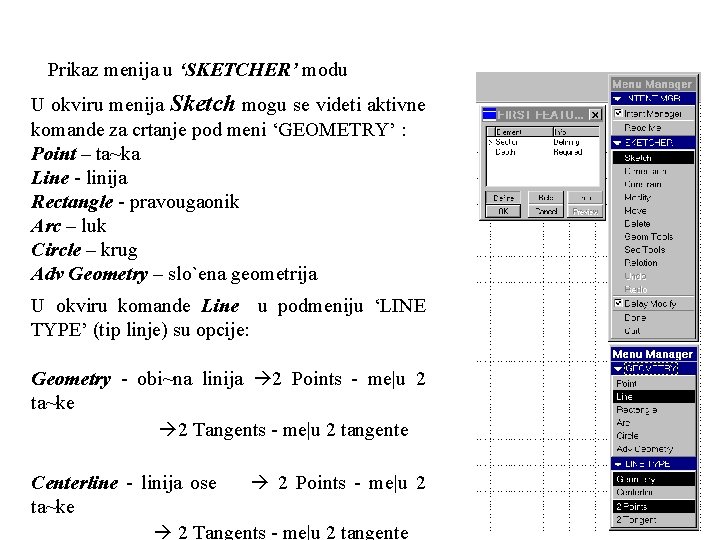 Prikaz menija u ‘SKETCHER’ modu U okviru menija Sketch mogu se videti aktivne komande