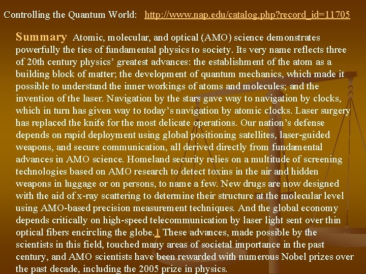 Controlling the Quantum World: http: //www. nap. edu/catalog. php? record_id=11705 Summary Atomic, molecular, and
