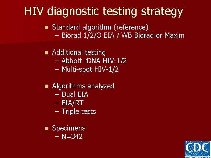 HIV diagnostic testing strategy n Standard algorithm (reference) – Biorad 1/2/O EIA / WB