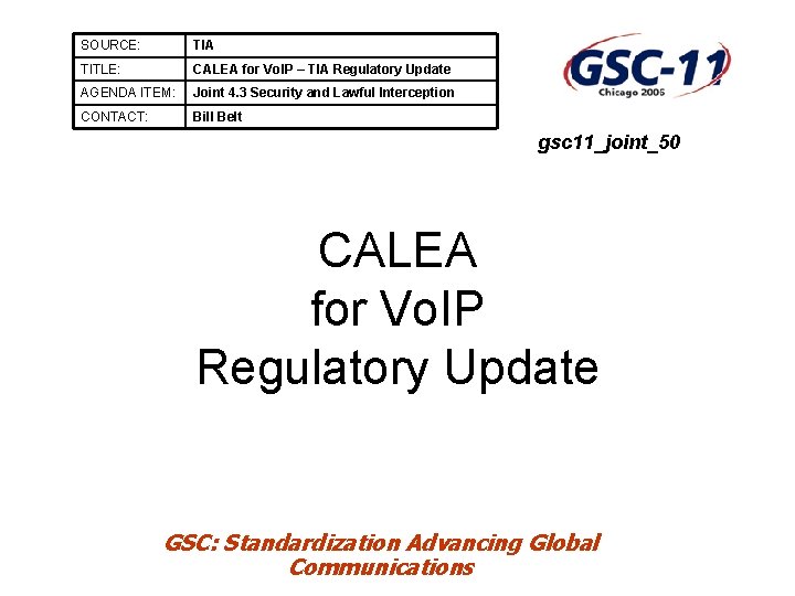 SOURCE: TIA TITLE: CALEA for Vo. IP – TIA Regulatory Update AGENDA ITEM: Joint
