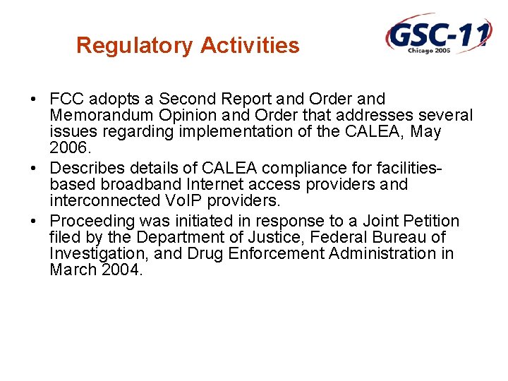 Regulatory Activities • FCC adopts a Second Report and Order and Memorandum Opinion and