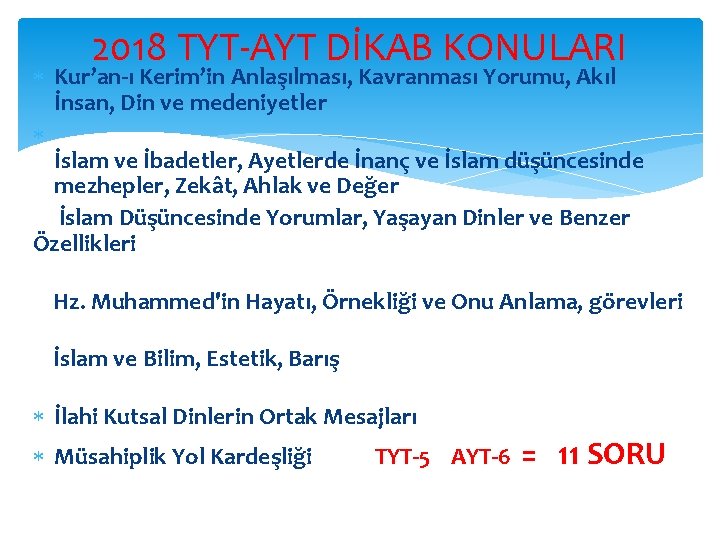 2018 TYT-AYT DİKAB KONULARI Kur’an-ı Kerim’in Anlaşılması, Kavranması Yorumu, Akıl İnsan, Din ve medeniyetler