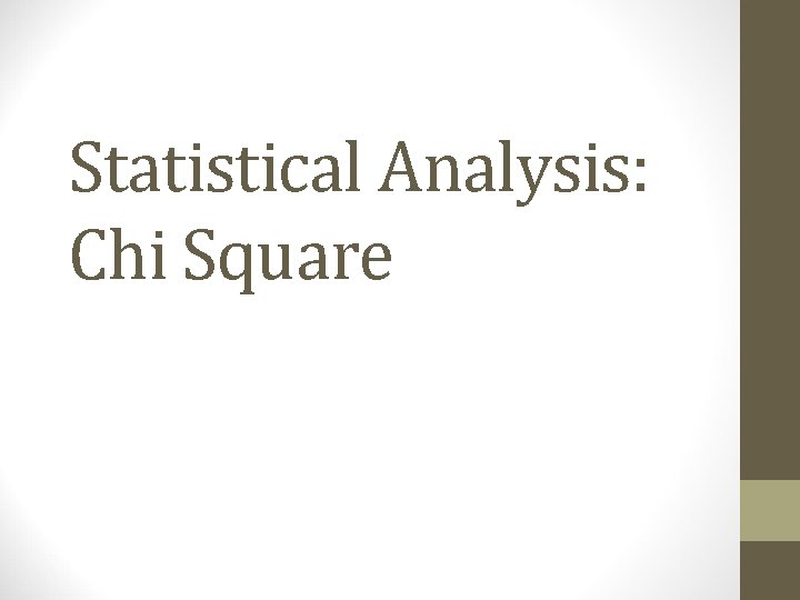 Statistical Analysis: Chi Square 