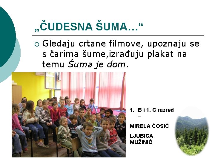 „ČUDESNA ŠUMA…“ ¡ Gledaju crtane filmove, upoznaju se s čarima šume, izrađuju plakat na