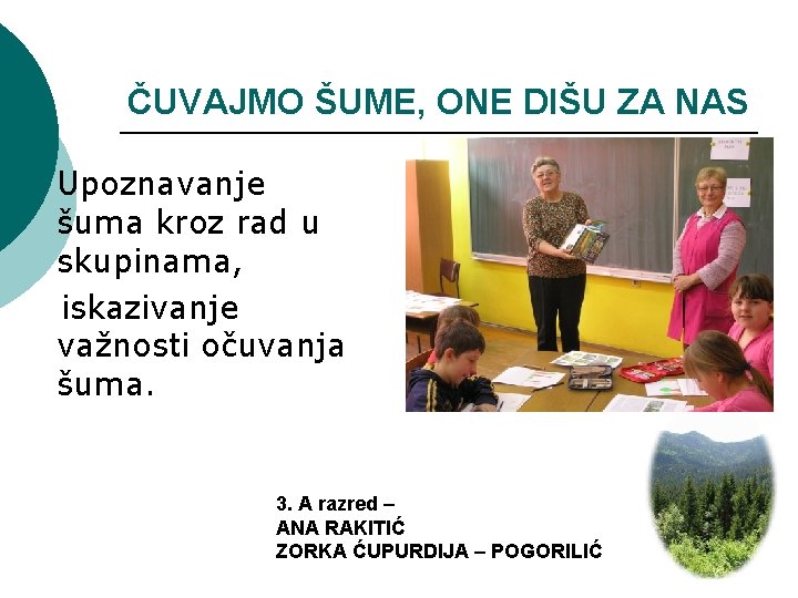 ČUVAJMO ŠUME, ONE DIŠU ZA NAS ¡ Upoznavanje šuma kroz rad u skupinama, iskazivanje