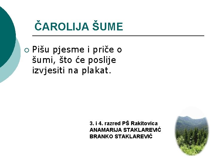 ČAROLIJA ŠUME ¡ Pišu pjesme i priče o šumi, što će poslije izvjesiti na