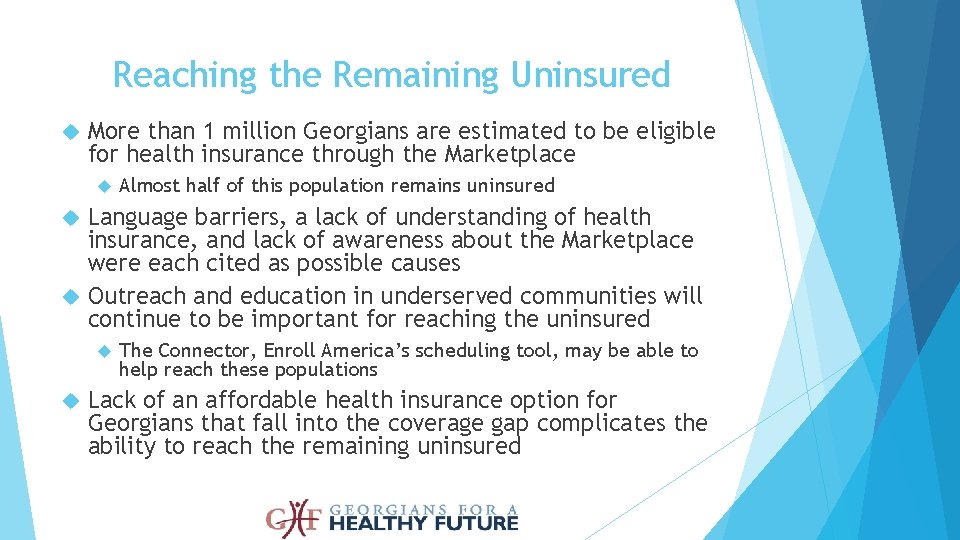 Reaching the Remaining Uninsured More than 1 million Georgians are estimated to be eligible
