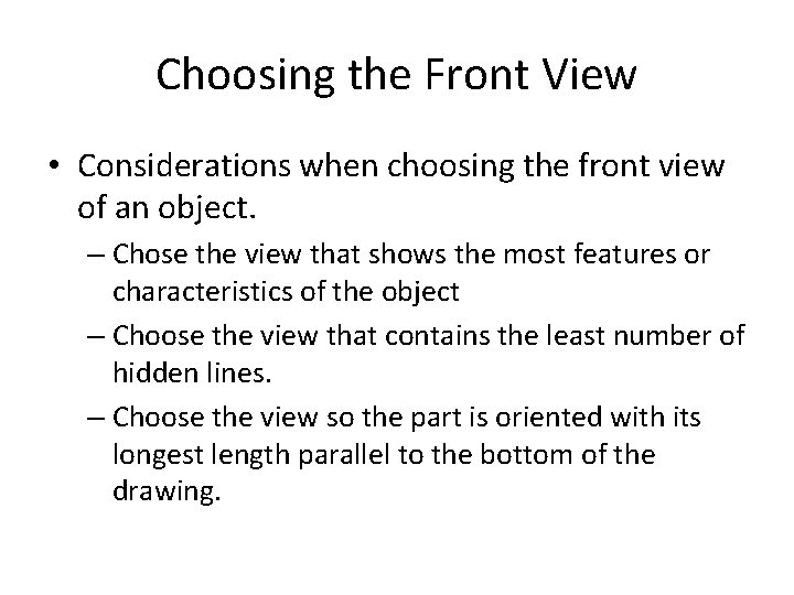 Choosing the Front View • Considerations when choosing the front view of an object.