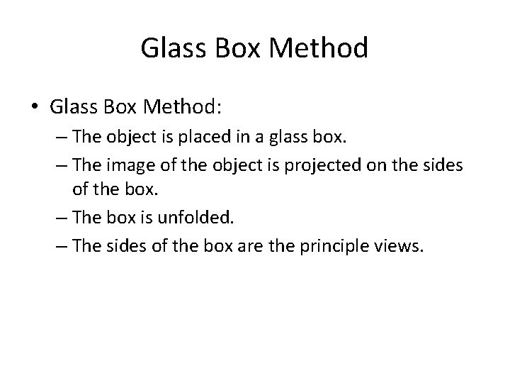 Glass Box Method • Glass Box Method: – The object is placed in a