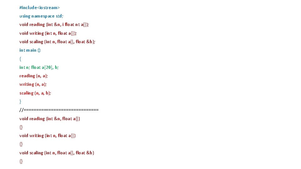 #include<iostream> using namespace std; void reading (int &n, i float nt a[]); void writing