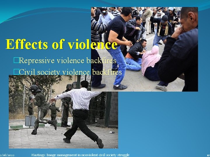 Effects of violence �Repressive violence backfires �Civil society violence backfires 2/16/2022 Hastings: Image management