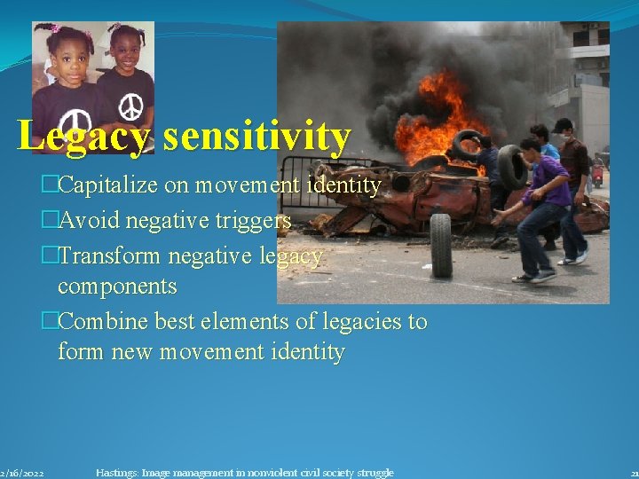 Legacy sensitivity �Capitalize on movement identity �Avoid negative triggers �Transform negative legacy components �Combine